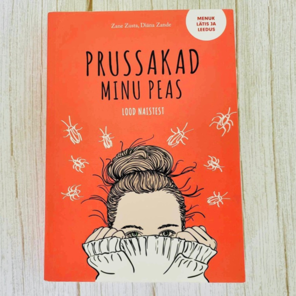 Prussakad minu peas . Diana Zande ja Zane Zusta